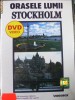 ORASELE LUMII  STOCKHOLM   (DVD) SIGILAT!!!