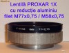 lentila proxar 1x m77x0 75 reductie filet