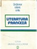 DICTIONAR ISTORIC CRITIC - LITERATURA FRANCEZA