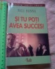 Si tu poti avea succes, Paul Hanna (C)