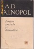 A. D. XENOPOL / SCRIERI SOCIALE SI FILOZOFICE / EDITIE CRITICA