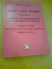 FLORIN CIUTACU - DREPT CIVIL ROMAN DREPTUL DE PROPRIETATE SI ALTE DREPTURI REALE - VOL.II