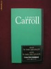 V27B  Lewis Carroll - Alice in Tara Minunilor. Alice in Tara din Oglinda