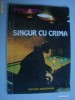 STEFAN BERCIU - SINGUR CU CRIMA