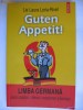 LIA LAURA LORIA-RIVEL - GUTEN APPETIT! Limba germana pentru ospatari, chelneri, receptioneri si barmani {2006}