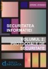 Securitatea Informatiei. Protocoale de Securitate (vol.2) , Adrian Atanasiu