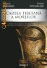 CARTEA TIBETANA A MORTILOR. PRIMA EDITIE COMPLETA IN LIMBA ROMANA