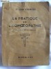 LA PRATIQUE DE L' HOEMEOPATHIE, Ed. IV, Dr. Leon Vannier, 1950. Practica Homeopatiei. Text in lb. franceza. Medicina