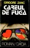 Anticariat Ion Andrei - Careul de fuga - Autor : Grigore Zanc - 78439