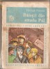 (C1277) BAIETII DIN STRADA PAL DE MOLNAR FERENC, EDITURA ION CREANGA, BUCURESTI, 1973, TRADUCERE DE VASILE MICU