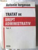 TRATAT DE DREPT ADMINISTRATIV, Vol. I, Ed. III revazuta si adaugita, Antonie Iorgovan, 2000. Absolut noua
