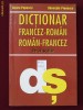 Ileana Popescu Gheorghe Pienescu - Dictionar Francez-Roman; Roman-Francez de uz scolar - 9774