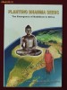 Bhikku Buddarakkhita - Planting Dhamma Seeds. The Emergence of Buddhism in Africa - 16177
