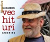 ALEXANDRU ANDRIES - VEC-HIT-URI (CD) ALEXANDRU ANDRIES - VEC-HIT-URI (CD)