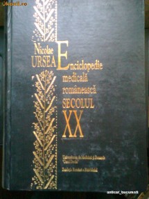 Enciclopedie Medicala Romaneasca- Secolul XX - NICOLAE URSEA (2001)