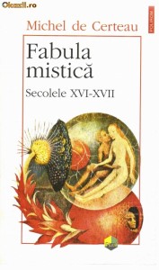 Michel de CERTEAU - FABULA MISTICA. SECOLELE XVI-XVII (1996 - ca noua!!!) foto