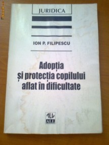 ADOPTIA SI PROTECTIA COPILULUI - ION P. FILIPESCU foto