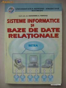 ALEXANDRU A. POPOVICI - SISTEME INFORMATICE SI BAZE DE DATE RELATIONALE foto