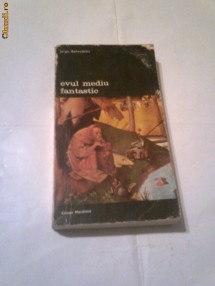 Jurgis Baltrusaitis - Evul mediu fantastic