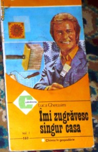 LUCA GHERASIM - IMI ZUGRAVESC SINGUR CASA. VOL I. CHIMIA IN GOSPODARIE foto