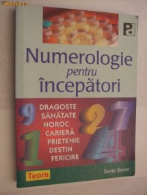 NUMEROLOGIE PENTRU INCEPATORI    Grie Bauer foto