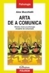 Arta de a comunica. Metode, forme si psihologia situatiilor de comunicare - 104553