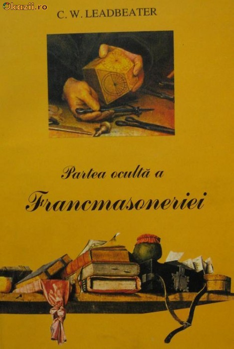 Partea oculta a Francmasoneriei, C.W.Leadbeater (mason,masonerie,francmasonerie) foto mare