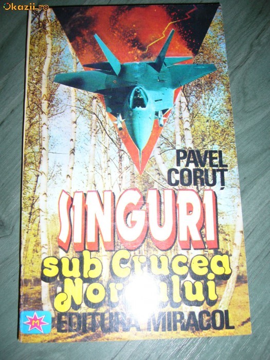 SINGURI SUB CRUCEA NORDULUI PAVEL CORUT foto mare