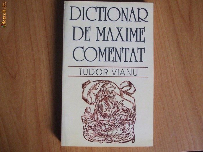b DICTIONAR DE MAXIME COMENTAT-TUDOR VIANU foto mare