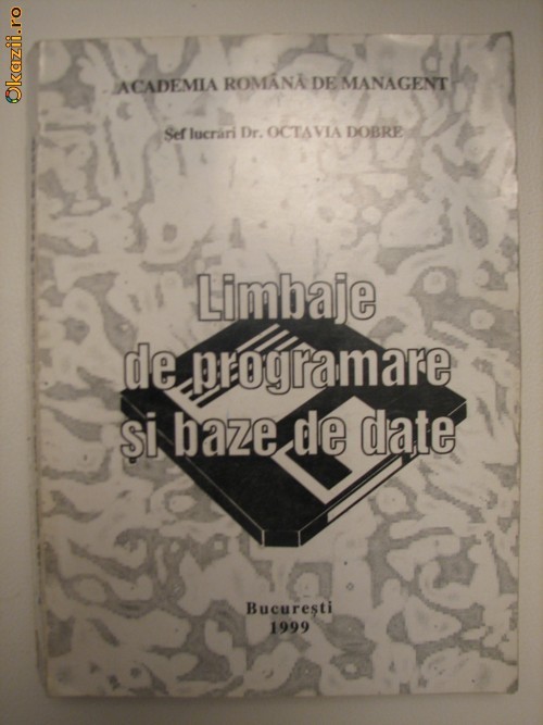 LIMBAJE DE PROGRAMARE SI BAZE DE DATE - OCTAVIA DOBRE foto mare