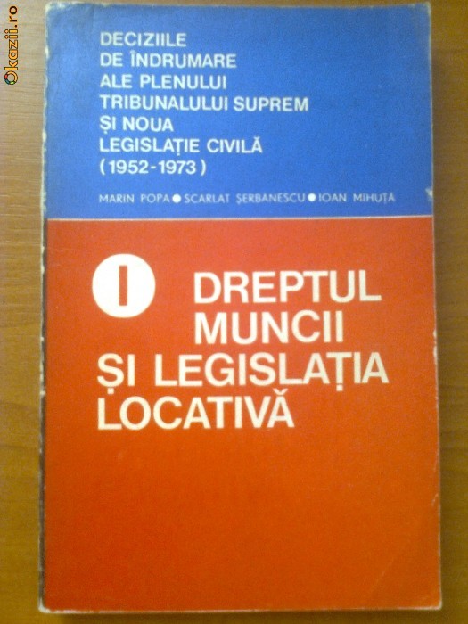 DECIZIILE DE INDRUMARE ALE PLENULUI TRIBUNALULUI SUPREM SI NOUA LEGISLATIE CIVILA - IOAN MIHUTA - VOL. I - DREPTUL MUNCII SI LEGISLATIA LOCATIVA foto mare
