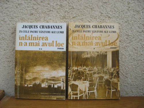 Jacques Chabannes	- Intalnirea n-a mai avut loc ( 2 vol. ) foto mare
