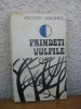 Petre Anghel	- Prindeti vulpile