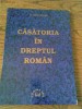 Casatoria in dreptul roman