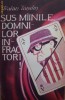 Traian Tandin - SUS MAINILE DOMNILOR INFRACTORI