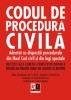 Codul de Procedura Civila. Adnotat cu dispozitii procedurale din Noul Cod civil si din legi speciale - 128658
